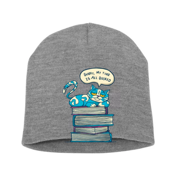 Sorry My Time Is All Booked Cat Short Acrylic Beanie