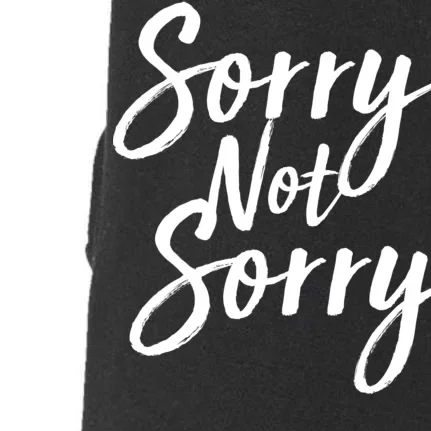 Sorry Not Sorry Doggie 3-End Fleece Hoodie