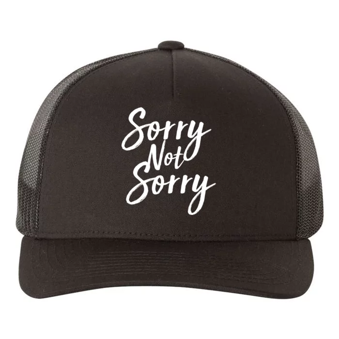 Sorry Not Sorry Yupoong Adult 5-Panel Trucker Hat