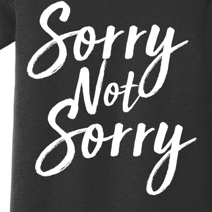 Sorry Not Sorry Baby Bodysuit