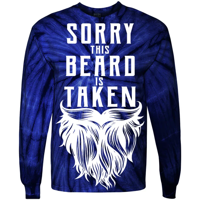 Sorry This Beard Is Taken Relationship Status Tie-Dye Long Sleeve Shirt