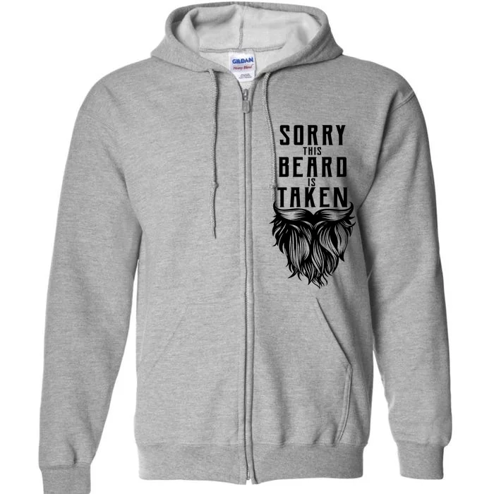 Sorry This Beard Is Taken Relationship Status Full Zip Hoodie