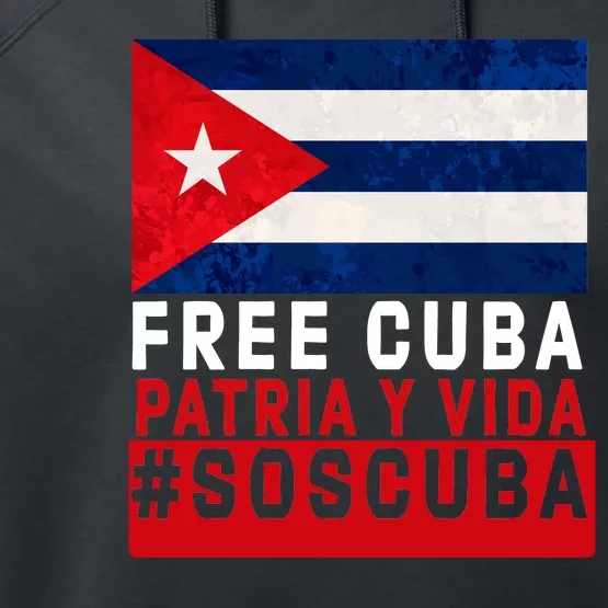 SOS Cuba Cuba Flag Cuban Fist Free Cuba Libre 2021 Cuban Performance Fleece Hoodie