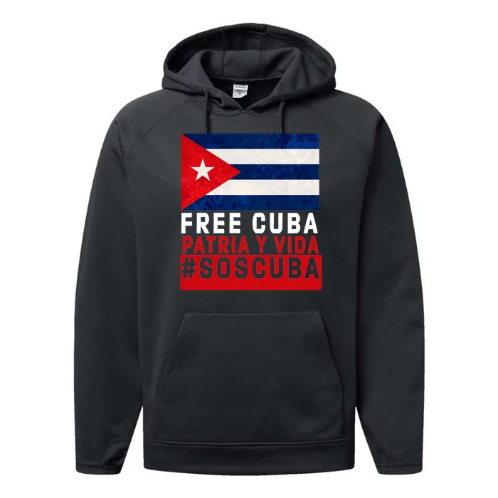 SOS Cuba Cuba Flag Cuban Fist Free Cuba Libre 2021 Cuban Performance Fleece Hoodie