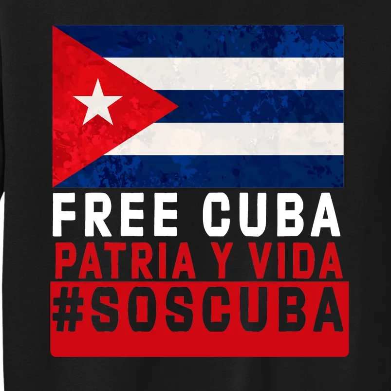 SOS Cuba Cuba Flag Cuban Fist Free Cuba Libre 2021 Cuban Tall Sweatshirt