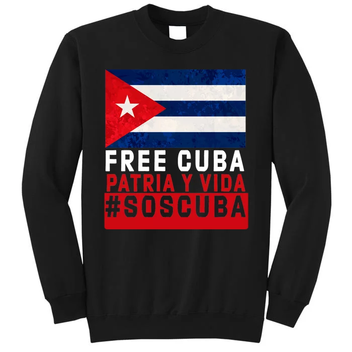 SOS Cuba Cuba Flag Cuban Fist Free Cuba Libre 2021 Cuban Tall Sweatshirt