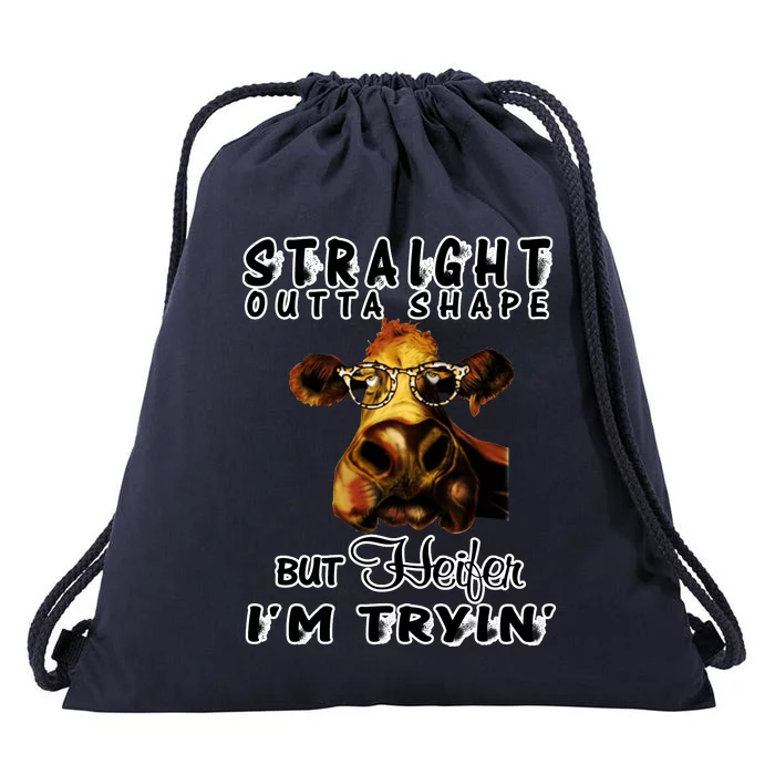 Straight Outta Shape But Heifer I Am Trying Drawstring Bag