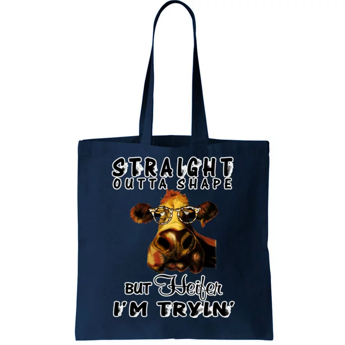 Straight Outta Shape But Heifer I Am Trying Tote Bag