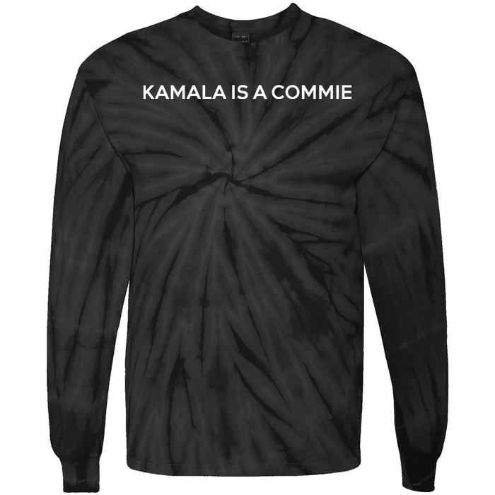 Sensei Of Sartcasm Kamala Is A Commie Tie-Dye Long Sleeve Shirt