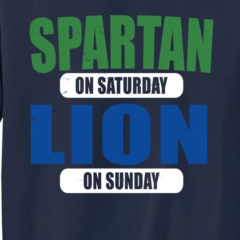 Spartan On Saturday Lion On Sunday Tall Sweatshirt