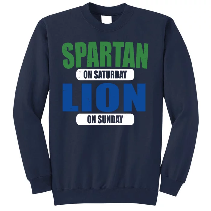 Spartan On Saturday Lion On Sunday Tall Sweatshirt