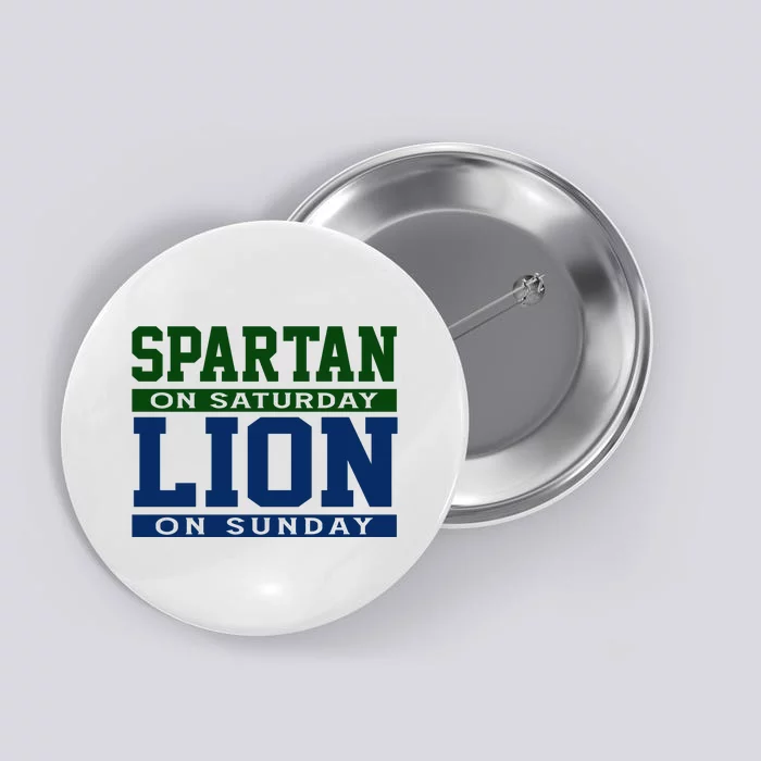 Spartan On Saturday Lion On Sunday Funny Detroit Button