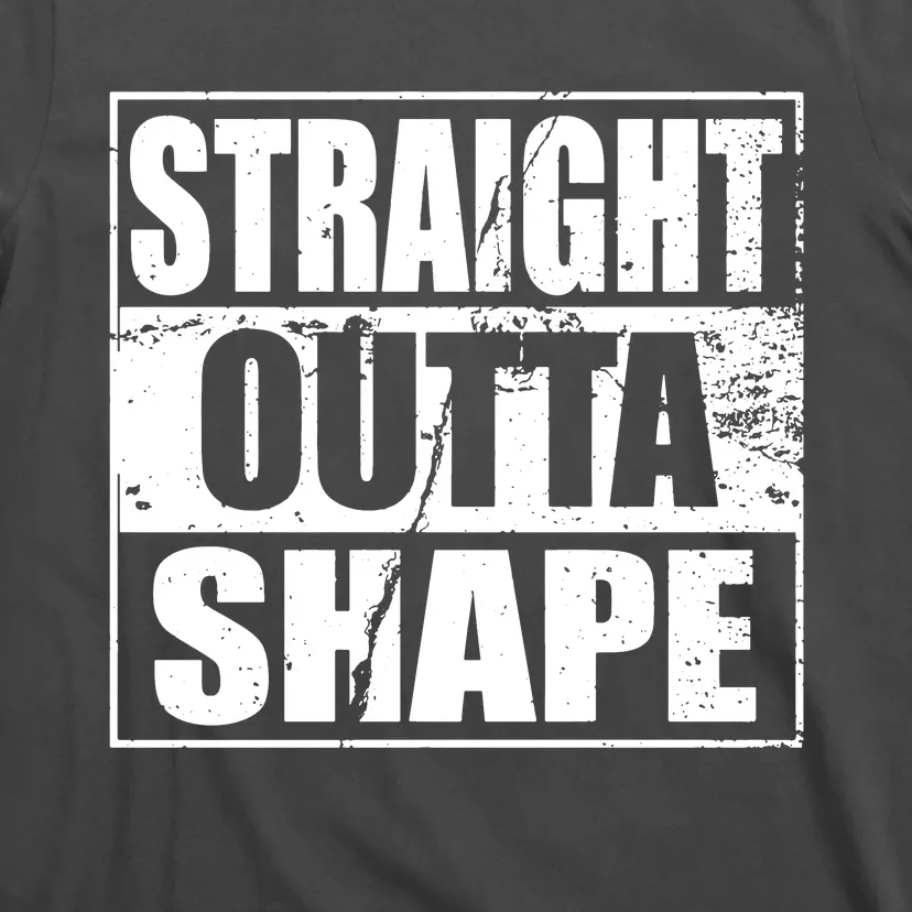 Straight Outta Shape T-Shirt