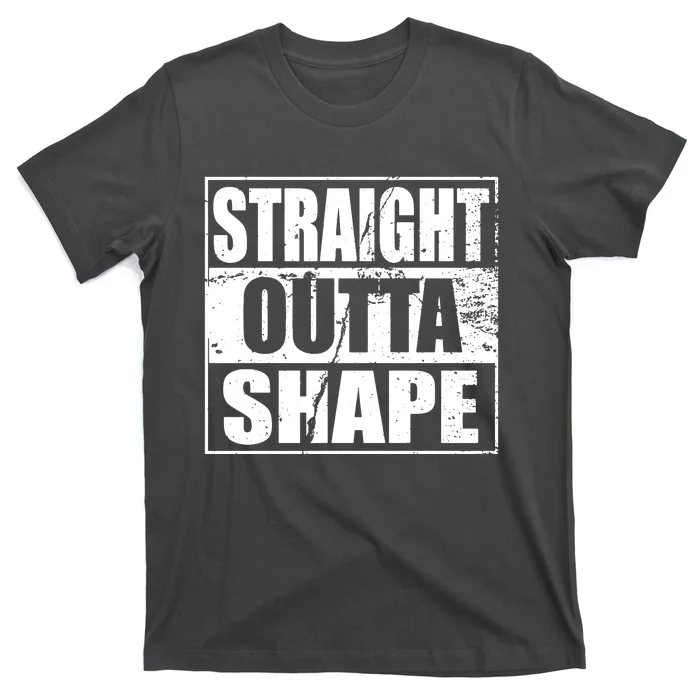 Straight Outta Shape T-Shirt