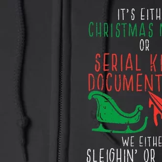 Sleighin Or Slayin Christmas Movie Funny Xmas Full Zip Hoodie