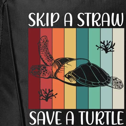 Save Oceans Save The Sea Turtles Skip A Straw Save A Turtle Cute Gift City Backpack