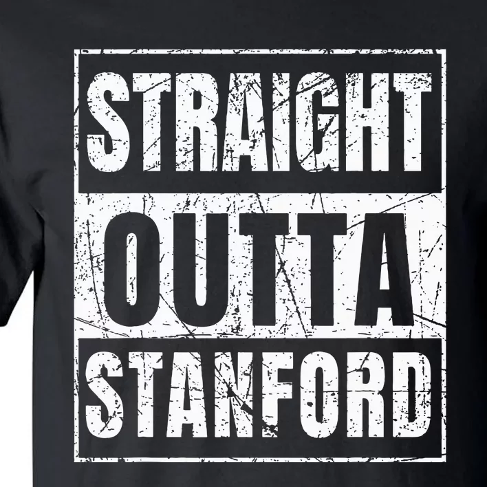 Straight Outta S.T.A.N.F.O.R.D Tall T-Shirt