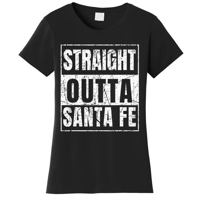 Straight Outta Santa Fe Women's T-Shirt