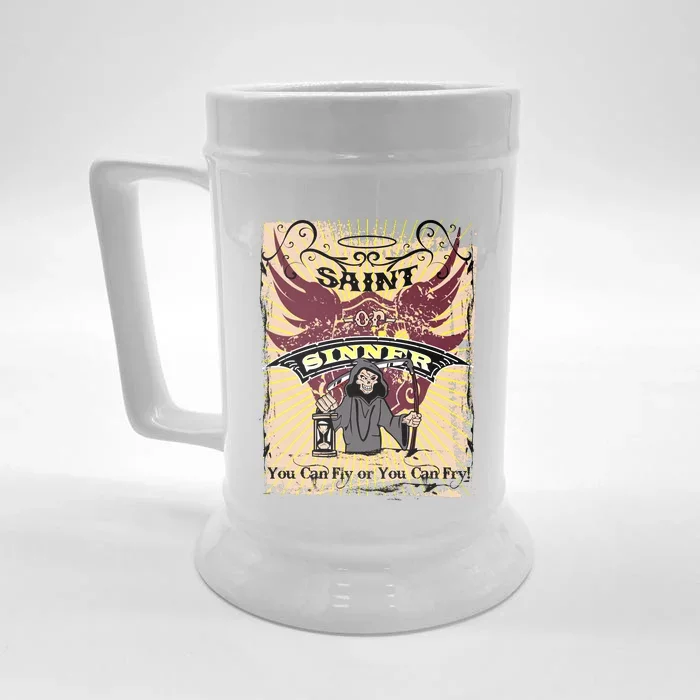 Saint Or Sinner You Can Fly Or You Can Fry! Front & Back Beer Stein