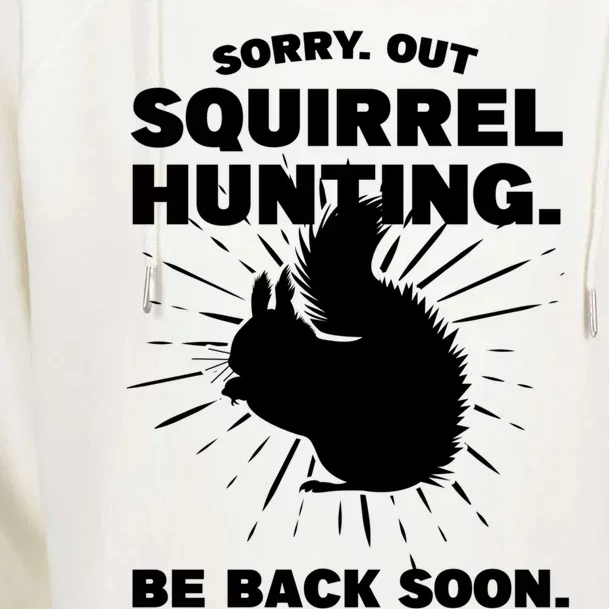 Sorry Out Squirrel Hunting Squirrel Hunting Gift Womens Funnel Neck Pullover Hood