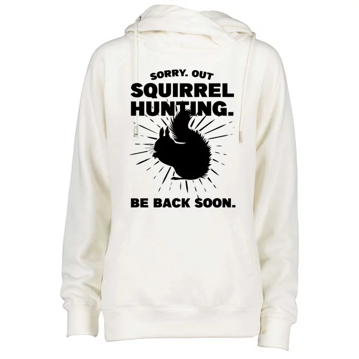 Sorry Out Squirrel Hunting Squirrel Hunting Gift Womens Funnel Neck Pullover Hood