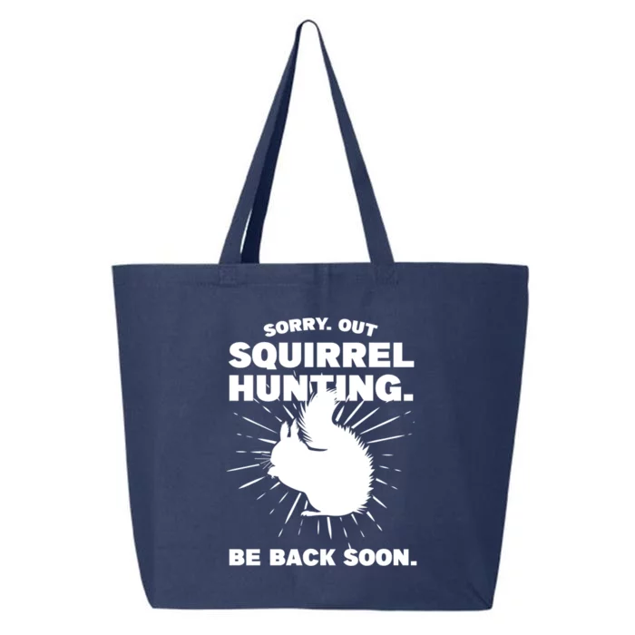 Sorry Out Squirrel Hunting Squirrel Hunting Gift 25L Jumbo Tote