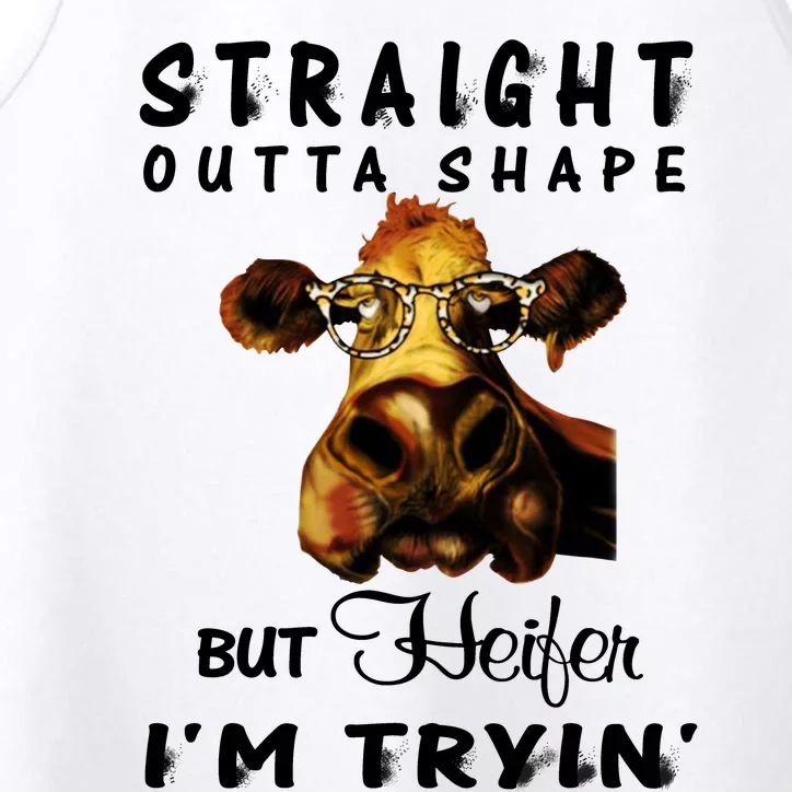 Straight Outta Shape But Heifer IM Trying Performance Tank