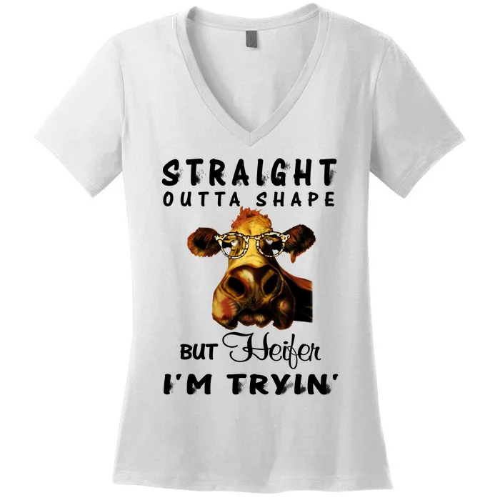 Straight Outta Shape But Heifer IM Trying Women's V-Neck T-Shirt