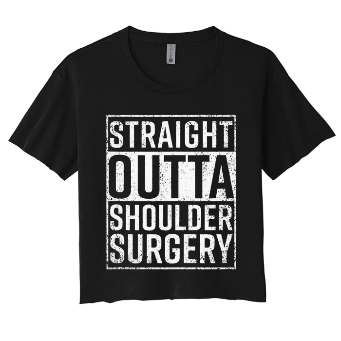 Straight Outta Shoulder Surgery Funny Get Well Gift Women's Crop Top Tee