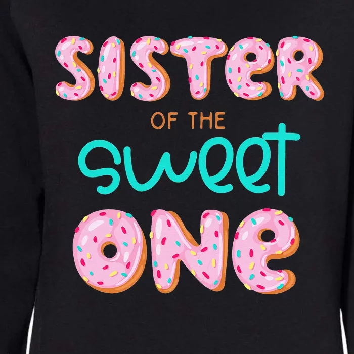 Sister of Sweet One 1st First Birthday Matching Family Donut Womens California Wash Sweatshirt