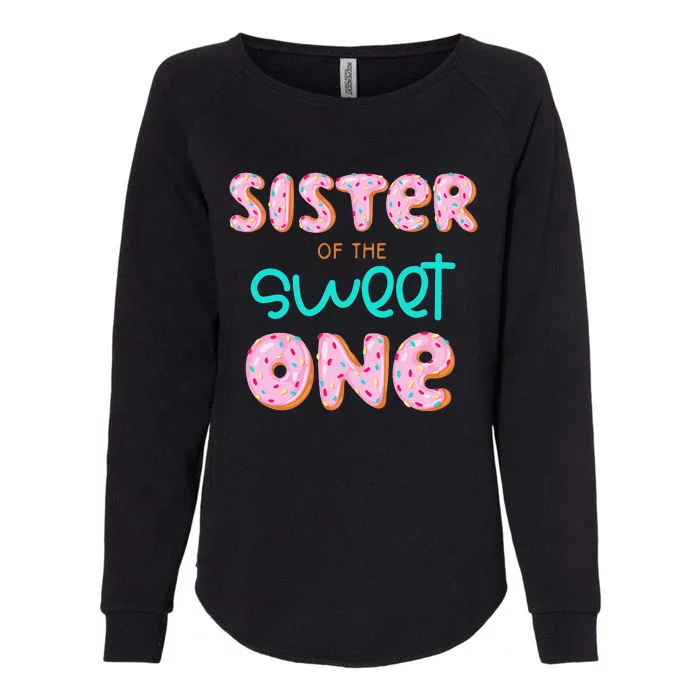 Sister of Sweet One 1st First Birthday Matching Family Donut Womens California Wash Sweatshirt