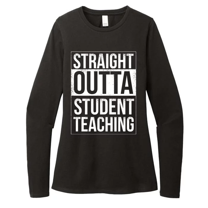 Straight Outta Student Teaching Funny Gift Womens CVC Long Sleeve Shirt