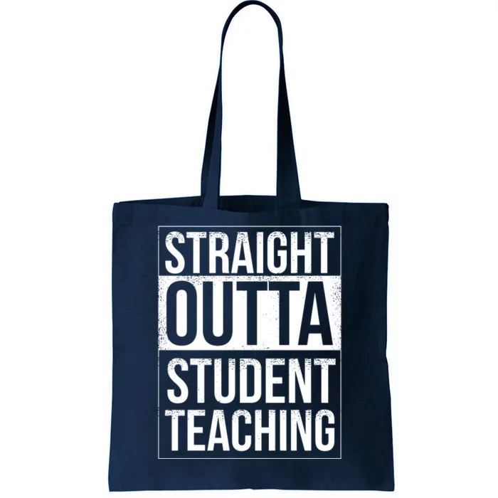 Straight Outta Student Teaching Funny Gift Tote Bag