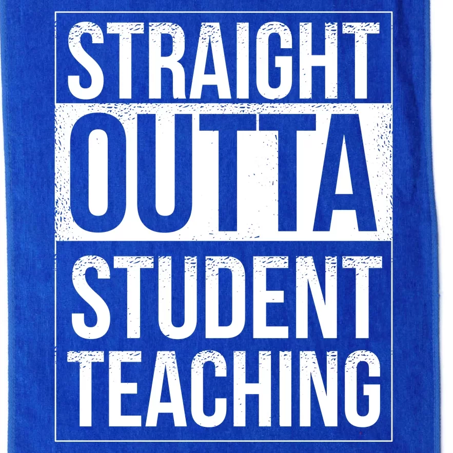 Straight Outta Student Teaching Funny Gift Platinum Collection Golf Towel