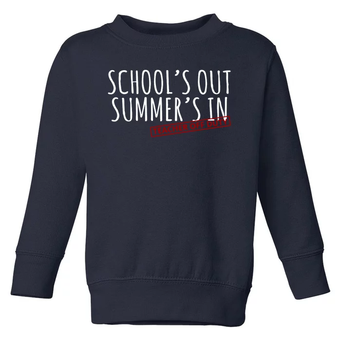 Schools Out Summers In Teacher Off Duty Toddler Sweatshirt