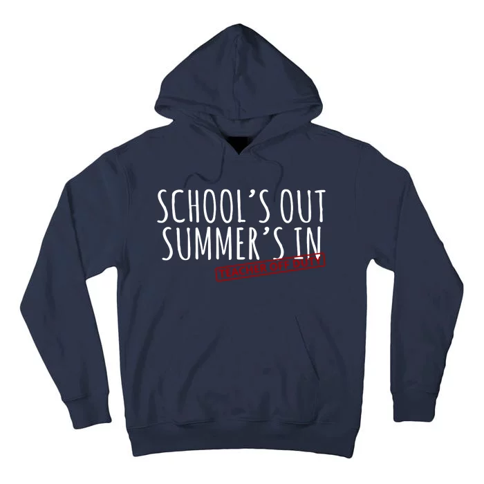 Schools Out Summers In Teacher Off Duty Tall Hoodie