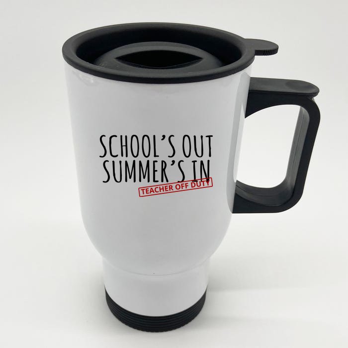 Schools Out Summers In Teacher Off Duty Front & Back Stainless Steel Travel Mug