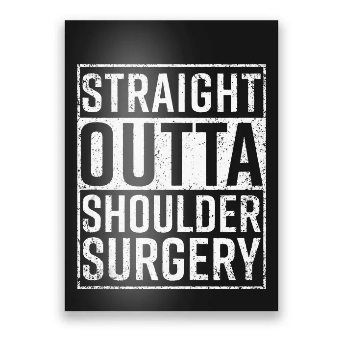 Straight Outta Shoulder Surgery Funny Get Well Gift Poster