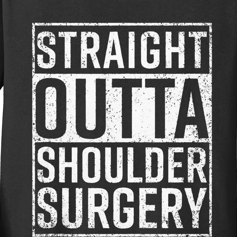 Straight Outta Shoulder Surgery Funny Get Well Gift Kids Long Sleeve Shirt