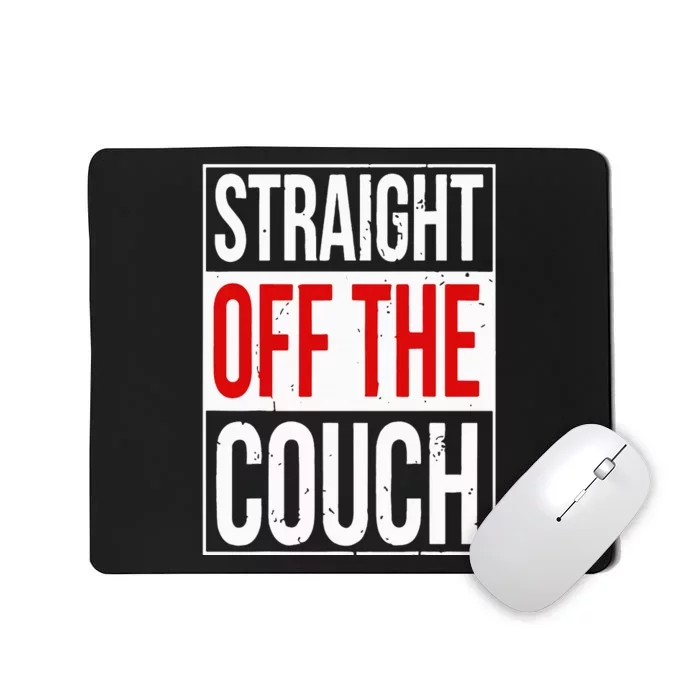 Straight Off The Couch Funny Football Meme Mousepad