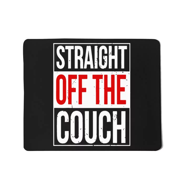 Straight Off The Couch Funny Football Meme Mousepad