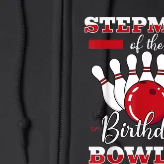 Stepmom Of The Birthday Bowler Bday Bowling Celebration Full Zip Hoodie