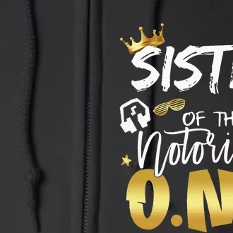 Sister Of The Notorious One Old School Hip Hop 1st Birthday Full Zip Hoodie