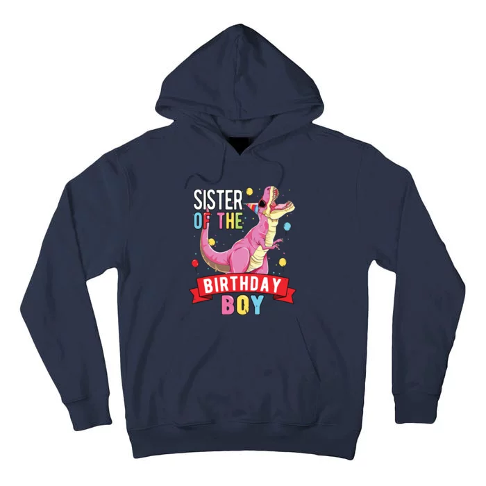 Sister Of The Birthday Boy Matching Trex Birthday Party Tall Hoodie