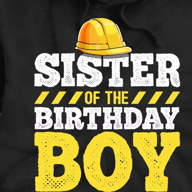 Sister of the Birthday Construction Birthday Party Tie Dye Hoodie