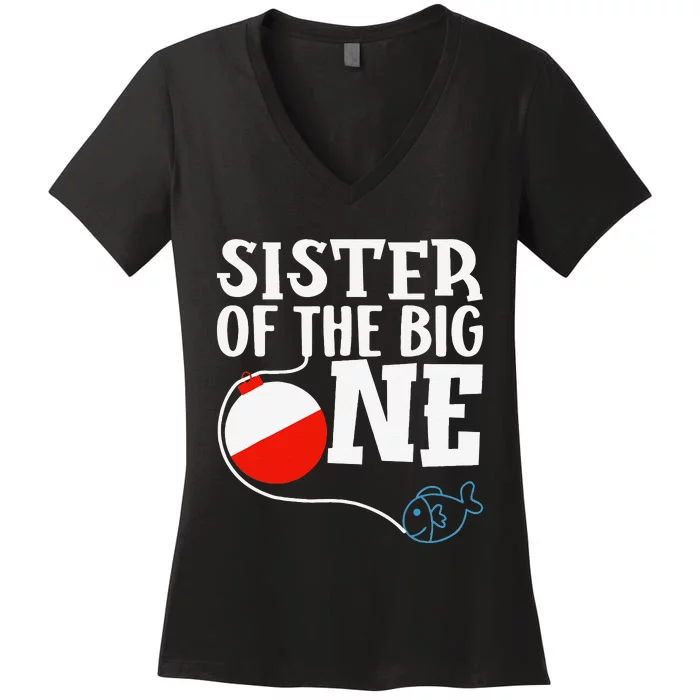 Sister Of The Big One Fishing First Birthday Ofishally Women's V-Neck T-Shirt