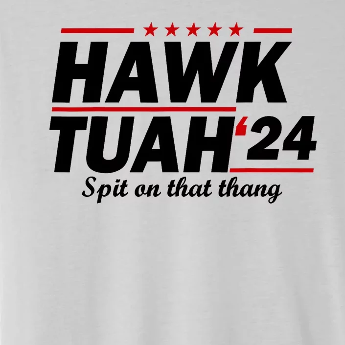 Spit On That Thang Girl Interview Hawk Tuah 24 ChromaSoft Performance T-Shirt