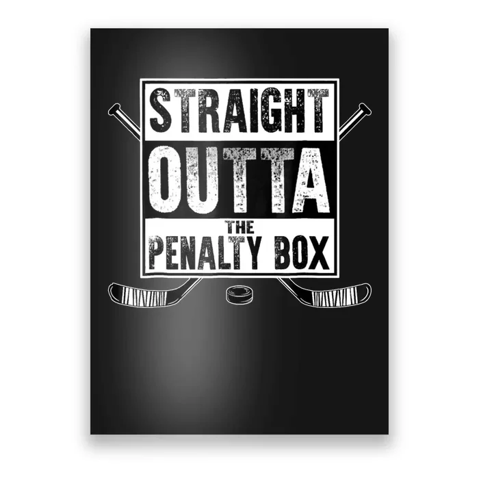 Straight Outta The Penalty Box Hockey Poster