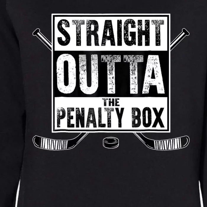 Straight Outta The Penalty Box Hockey Womens California Wash Sweatshirt