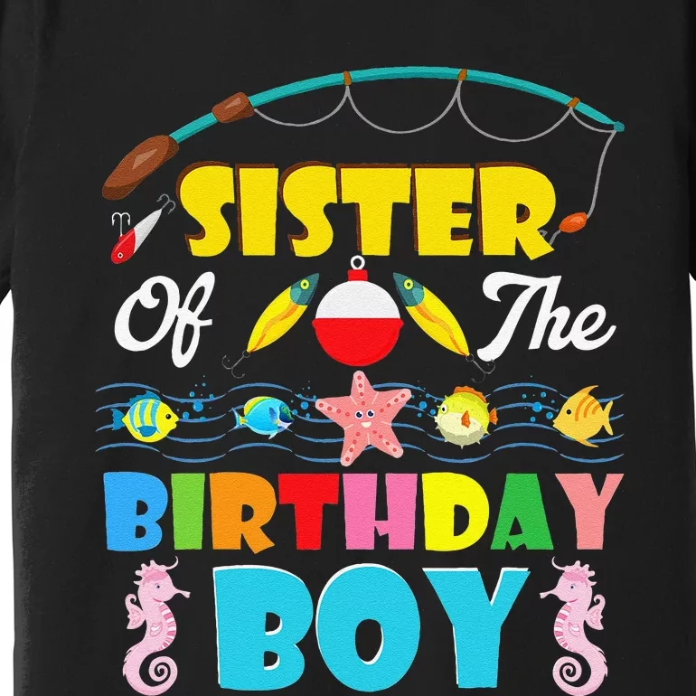 Sister Of The Birthday O Fish Ally One Birthday Outfit Premium T-Shirt